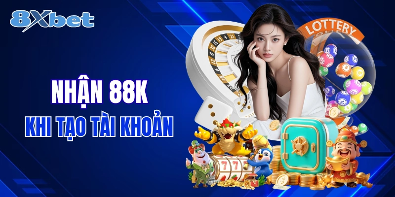 8XBET Slot Game - Nhận 88K miễn phí + Thưởng 100%